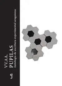 Pupilas. Antología de Escritura Experimental Aragonesa