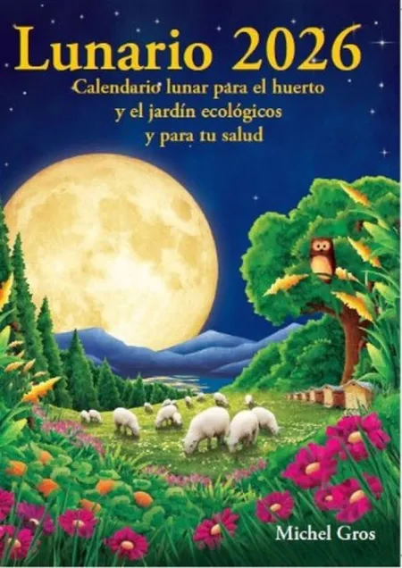 Lunario 2026. Calendario Lunar para el Huerto y Jardin