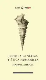 Justicia Genética y Ética Humanista