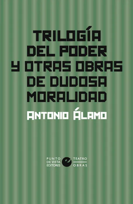 Trilogia del Poder y Otras Obras de Dudosa Moralidad