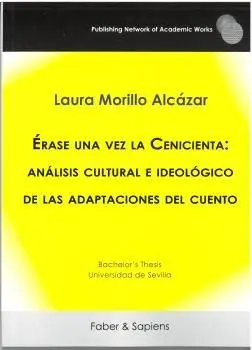 Érase una Vez la Cenicienta. Análisis Cultural e Ideológico de las Adaptaciones del Cuento