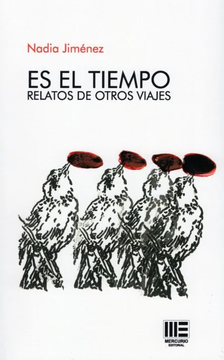 Es el Tiempo. Relatos de Otros Viajes