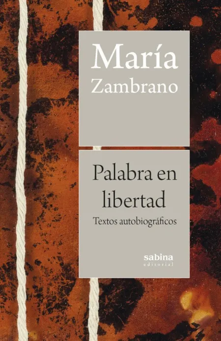 Palabra en Libertad. Textos Autobiográficos