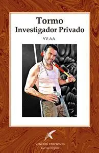 Tormo, Investigador Privado