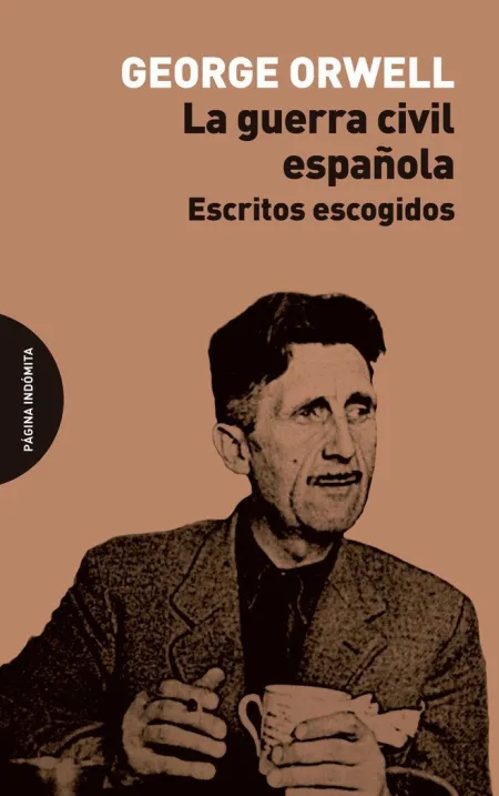 La Guerra Civil Española. Escritos Escogidos