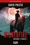 Wickedfire: 1 y 2 Pólvora y Magia