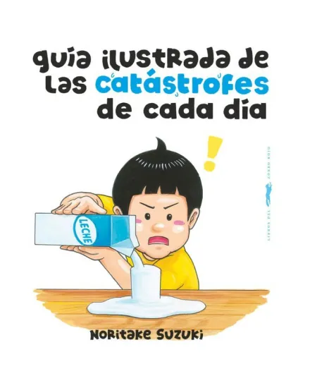 Guia Ilustrada de las Catastrofes de Cada Dia