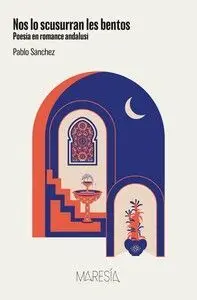 Nos lo Scusurran les Bentos / Poesía en Romance Andalusí