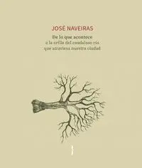 De lo que Acontece a la Orilla del Caudaloso Río que Atravie