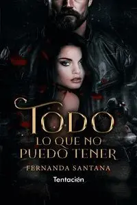 Todo lo que no Puedo Tener