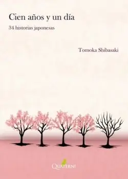 Cien Años y un Dia. 34 Historias Japonesas
