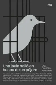 Una Jaula Salió en Busca de un Pájaro