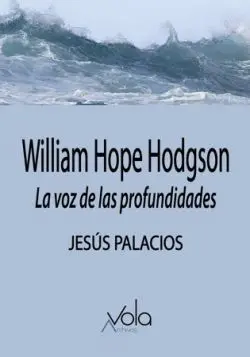 William Hope Hodgson. La Voz de las Profundidades