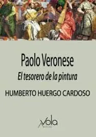 Paolo Veronese:el Tesorero de la Pintura