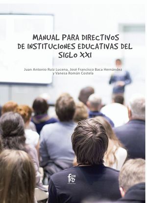 MANUAL PARA DIRECTIVOS DE INSTITUCIONES EDUCATIVAS DEL SIGLO XXI