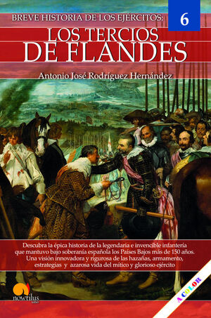 BREVE HISTORIA DE LOS EJERCITOS. LOS TERCIOS DE FLANDES