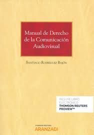 MANUAL DE DERECHO DE LA COMUNICACIÓN AUDIOVISUAL