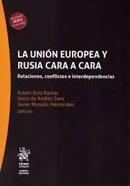 La Unión Europea y Rusia Cara a Cara
