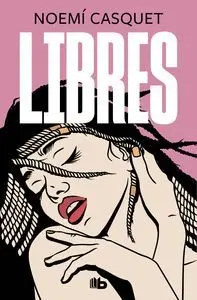 Libres (Tercera Parte)