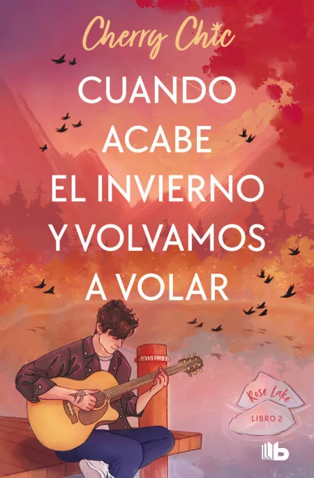 Cuando Acabe el Invierno y Volvamos a Volar (Rose Lake 2)