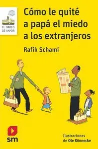 Cómo le Quité a Papá el Miedo a los Extranjeros