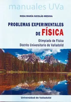 Problemas Experimentales de Física. Olimpíada de Física. Distrito Universitario