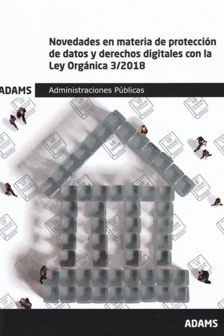 Novedades en Materia Proteccion de Datos y Derechos Digitales con la Ley Organica 3/2018