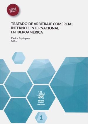 TRATADO DE ARBITRAJE COMERCIAL INTERNO E INTERNACIONAL EN IBEROAMERICA