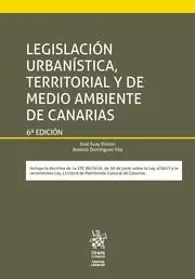 Legislación Urbanística, Territorial y de Medio Ambiente de Canarias. 6ª Ed.