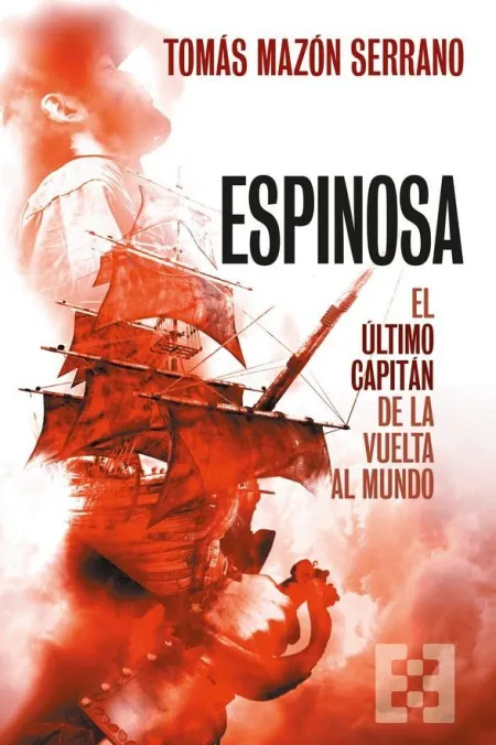 Espinosa, el Ultimo Capitan de la Vuelta Al Mundo