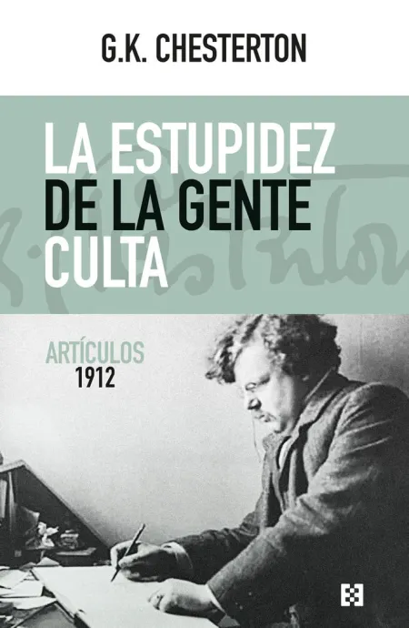 La Estupidez de la Gente Culta. Artículos 1912