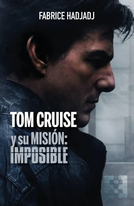 Tom Cruise y Su Misión: Imposible