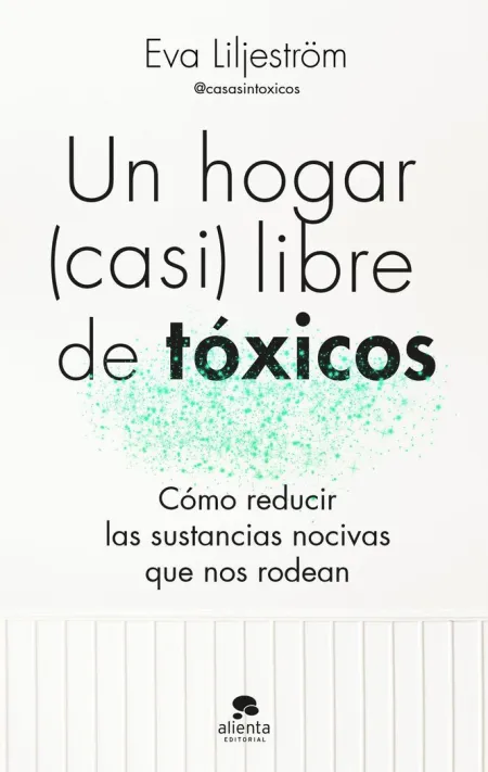 Un Hogar (Casi) Libre de Tóxicos