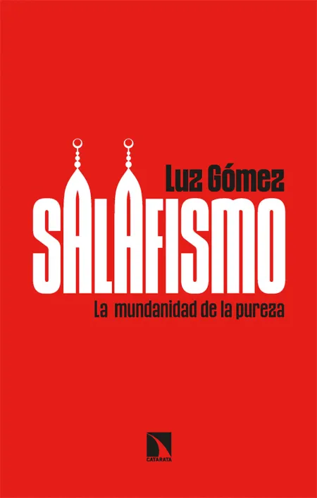 Salafismo. La Mundanidad de la Pureza