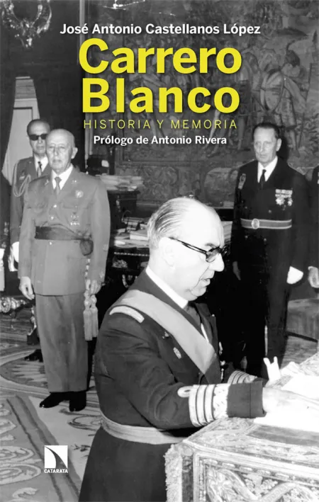 Carrero Blanco. Historia y Memoria
