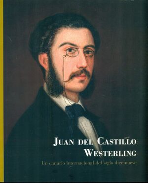 JUAN DEL CASTILLO WESTERLING: UN CANARIO INTERNACIONAL DEL SIGLO DIECINUEVE
