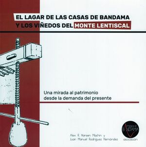 EL LAGAR DE LAS CASAS DE BANDAMA Y LOS VIÑEDOS DEL MONTE LENTISCAL
