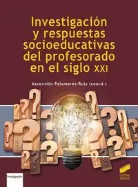 Investigación y Respuestas Socioeducativas del Profesorado en el Siglo Xxi