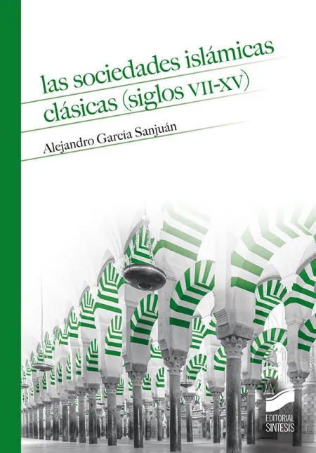 Las Sociedades Islámicas Clásicas (Siglos Vii-Xv)