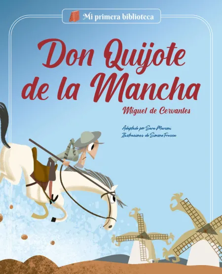 Don Quijote de la Mancha. Mi Primera Biblioteca