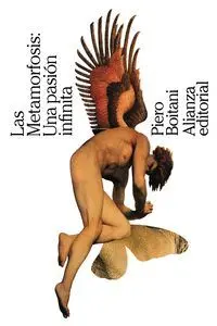 Las Metamorfosis. Una Pasion Infinita