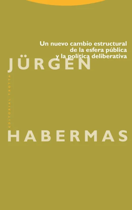 Un Nuevo Cambio Estructural de la Esfera Publica y la Politica Deliberativa