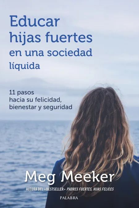 Educar Hijas Fuertes en una Sociedad Líquida