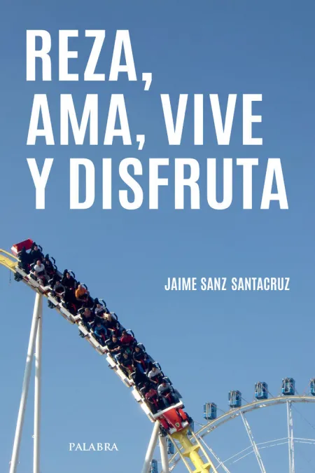 Reza, Ama, Vive y Disfruta