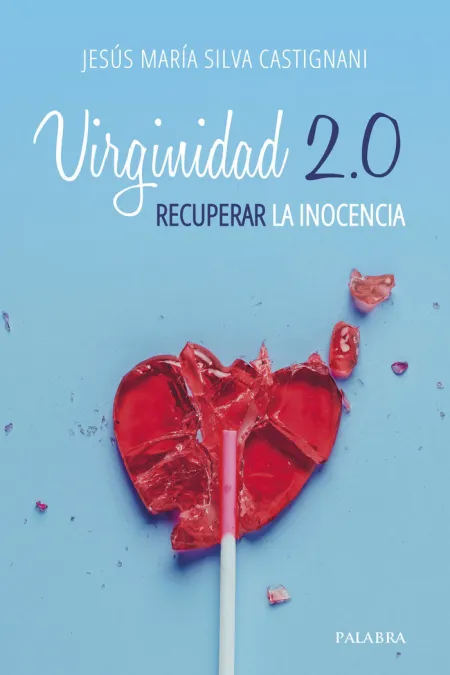 Virginidad 2. 0. Recuperar la Inocencia/Mundo y Cristianismo