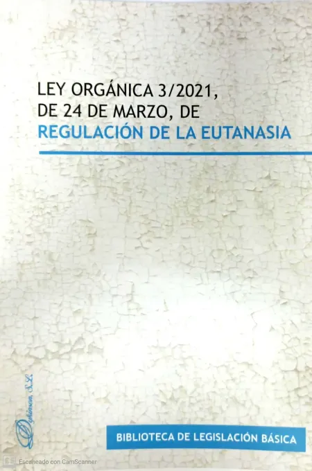 Ley Organica 3/2021, de 24 Marzo, de Regulacion de la Eutanasia