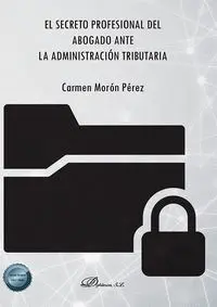 El Secreto Profesional del Abogado Ante la Administracion Tributaria