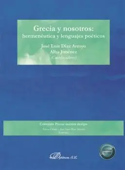 Grecia y Nosotros: Hermenéutica y Lenguajes Poéticos