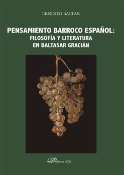PENSAMIENTO BARROCO ESPAÑOL: FILOSOFIA Y LITERATURA EN BALTASAR GRACIAN