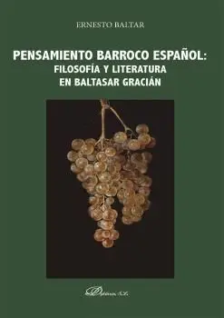 Pensamiento Barroco Español: Filosofia y Literatura en Baltasar Gracian